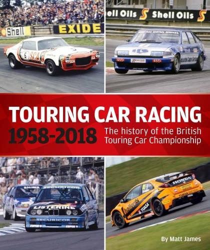 Бумажная книга «Touring Car Racing: The history of the British Touring Car Championship 1958–2018», автор Мэтт Джеймс - фото №1