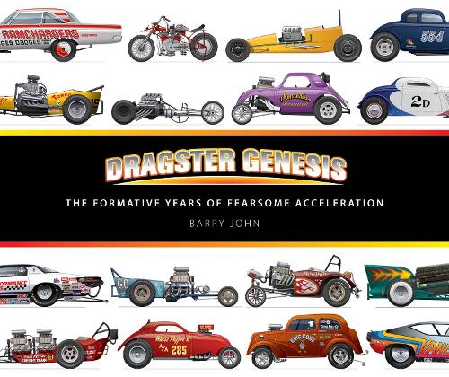 Бумажная книга «Dragster Genesis: The formative years of fearsome acceleration», автор Барри Джон - фото №1