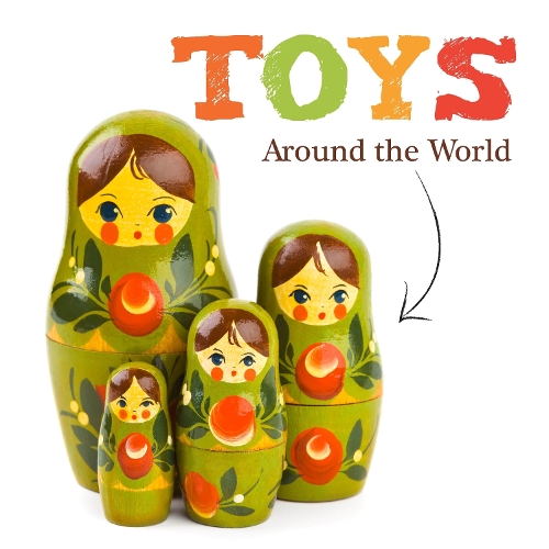 [object Object] «Toys Around the World», автор Джоанна Брандл - фото №1
