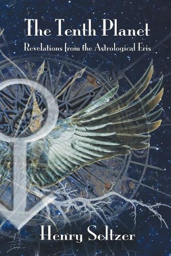 Бумажная книга «The Tenth Planet: Revelations from the Astrological Eris», автор Генри Зельцер - фото №1