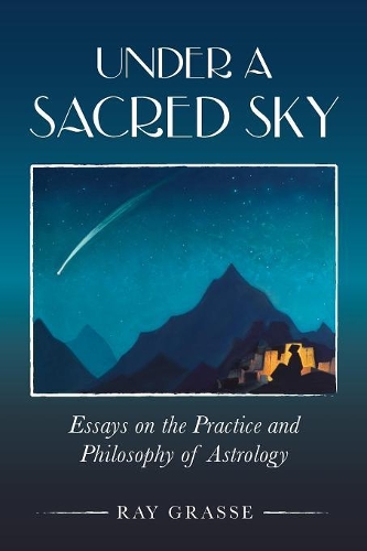 Паперова книга «Under a Sacred Sky: Essays on the Practice and Philosophy of Astrology», автор Рей Грасс - фото №1