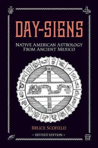 Паперова книга «Day Signs: Native American Astrology from Ancient Mexico», автор Брюс Скофілд - фото №1