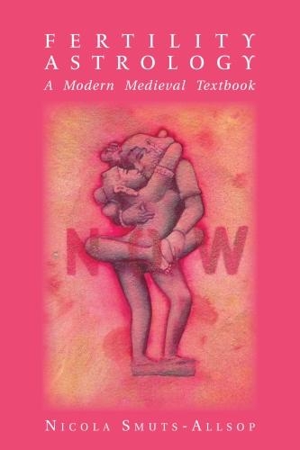 Бумажная книга «Fertility Astrology: A Modern Medieval Textbook», автор Никола Смутс-Аллсоп - фото №1