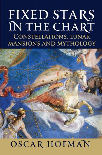 Бумажная книга «Fixed Stars in the Chart: Constellations, Lunar Mansions and Mythology», автор Оскар Хоффманн - фото №1