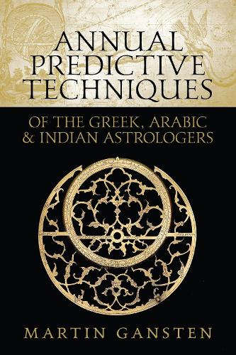 Бумажная книга «Annual Predictive Techniques of the Greek, Arabic and Indian Astrologers», автор Мартин Ганстен - фото №1
