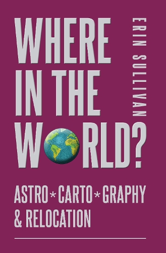 Бумажная книга «Where in the World? Astro*Carto*Graphy & Relocation», автор Эрин Салливан - фото №1