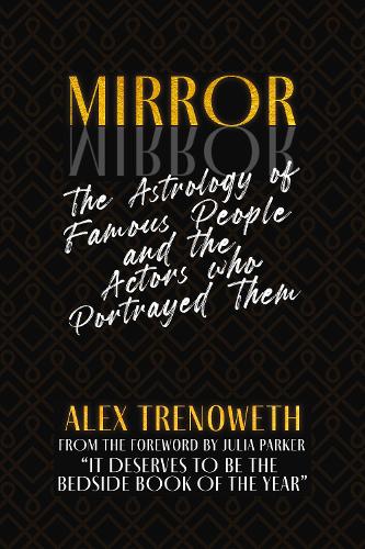 Бумажная книга «Mirror Mirror: The Astrology of Famous People and the Actors who Portrayed Them», автор Алекс Треновет - фото №1