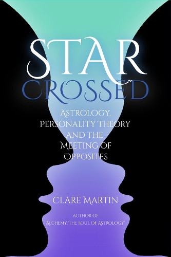 Бумажная книга «Star-Crossed: Astrology, Personality Theory and the Meeting of Opposites», автор Клэр Мартин - фото №1