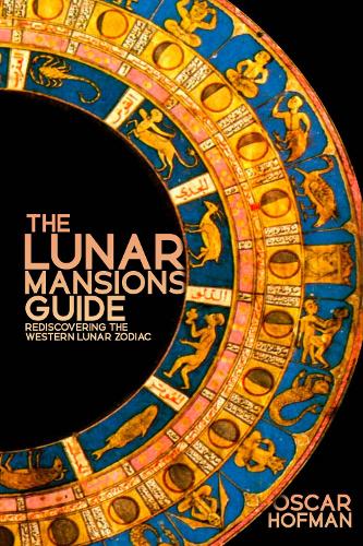 Бумажная книга «The Lunar Mansions Guide: Rediscovering the Western Lunar Zodiac», автор Оскар Хоффманн - фото №1