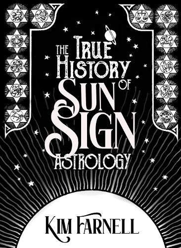Бумажная книга «The True History of Sun Sign Astrology», автор Ким Фарнелл - фото №1