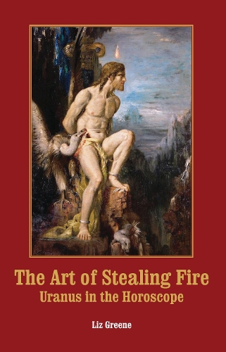Паперова книга «The Art of Stealing Fire: Uranus in the Horoscope», автор Ліз Грін - фото №1