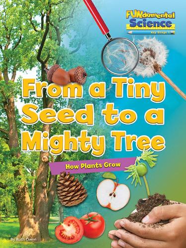 Паперова книга «From a Tiny Seed to a Mighty Tree: How Plants Grow», автор Рут Оуен - фото №1