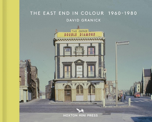Бумажная книга «The East End In Colour 1960-1980», автор Дэвид Граник - фото №1