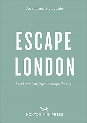 Бумажная книга «An Opinionated Guide: Escape London: Day trips and weekends out of the city», автор Соня Барбер - фото №1