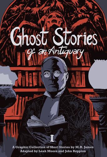 Бумажная книга «Ghost Stories of an Antiquary, Vol. 1», авторов Джон Реппион, Лия Мур, М.Р. Джеймс - фото №1