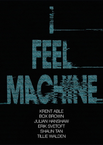 Паперова книга «I Feel Machine: Stories by Shaun Tan, Tillie Walden, Box Brown, Krent Able, Erik Svetoft and Julian Hanshaw», авторів Джуліан Хеншоу, Крент Ейбл - фото №1