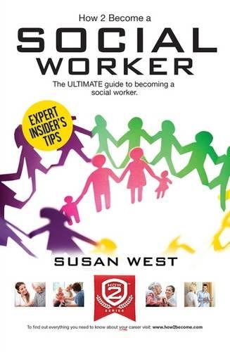 Паперова книга «How to Become a Social Worker: The Comprehensive Career Guide to Becoming a Social Worker», автор Сьюзан Вест - фото №1