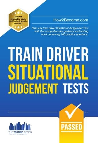 Бумажная книга «Train Driver Situational Judgement Tests: 100 Practice Questions to Help You Pass Your Trainee Train Driver SJT», автор How2Become - фото №1
