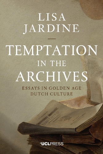 Бумажная книга «Temptation in the Archives: Essays in Golden Age Dutch Culture», автор Лиза Джардин - фото №1