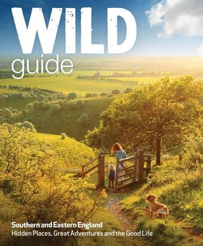 Бумажная книга «Wild Guide - London and Southern and Eastern England: Norfolk to New Forest, Cotswolds to Kent (Including London)», авторов Дэниел Старт, Эльза Хаммонд, Люси Грюкок, Таня Паскоу - фото №1