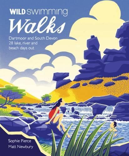 [object Object] «Wild Swimming Walks Dartmoor and South Devon: 28 Lake, River and Beach Days Out in South West England», авторов Мэтт Ньюбери, Софи Пирс - фото №1