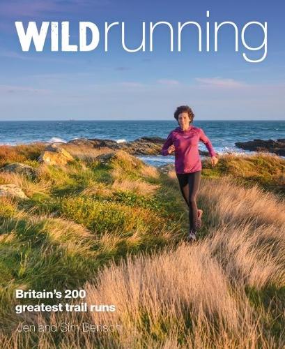 Паперова книга «Wild Running: Britain's 200 Greatest Trail Runs», авторів Джен Бенсон, Сім Бенсон - фото №1