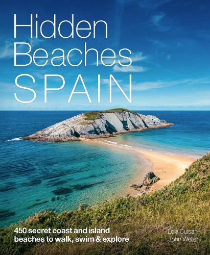 Бумажная книга «Hidden Beaches Spain: 450 secret coast and island beaches to walk, swim & explore», авторов Джон Уэллер, Лола Кульсан - фото №1