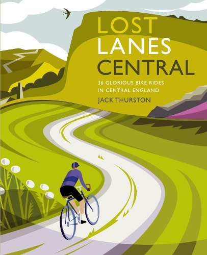 Paper book «Lost Lanes Central England: 36 Glorious bike rides in the Midlands, Peak District, Cotswolds, Lincolnshire and Shropshire Hills», author Jack Thurston - фото №1
