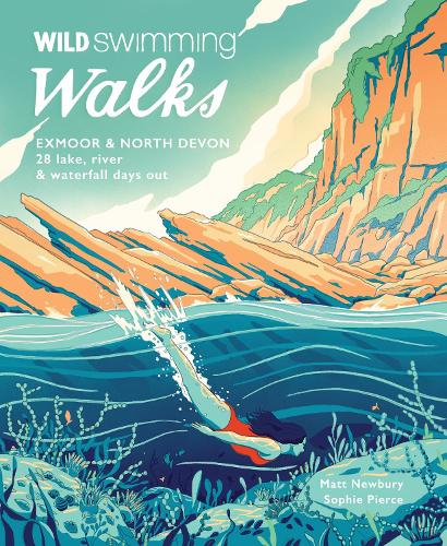 Паперова книга «Wild Swimming Walks Exmoor & North Devon: 28 river, lake & coastal days out», авторів Метт Ньюбері, Софі Пірс - фото №1