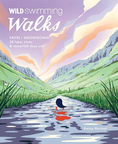 Бумажная книга «Wild Swimming Walks Eryri / Snowdonia: 28 river, lake & waterfall days out in North Wales», автор Эмма Маршалл - фото №1