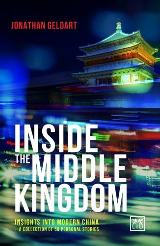 Бумажная книга «Inside the Middle Kingdom: Insights into Modern China a Collection of 50 Personal Stories», автор Джон Гелдарт - фото №1
