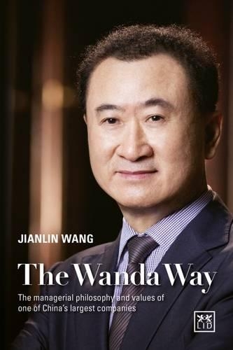 Бумажная книга «The Wanda Way: The Managerial Philosophy and Values of One of China's Largest Companies», автор Цзяньлинь Ван - фото №1