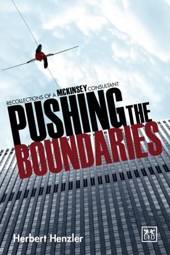 Бумажная книга «Pushing the Boundaries: Recollections of a Mckinsey Consultant», автор Герберт Хенцлер - фото №1