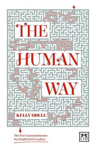Бумажная книга «Human Way: The Ten Commandments for (Im)Perfect Leaders», автор Келли Оделл - фото №1