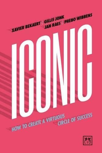 Бумажная книга «Iconic: How to Create a Virtuous Circle of Success», авторов Джиллис Джонк, Фебо Виббенс, Ксавье Бекарет - фото №1