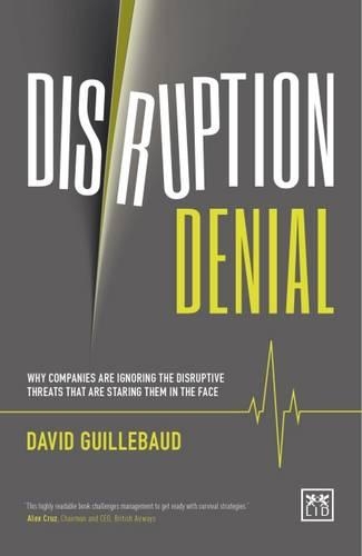 Бумажная книга «Disruption Denial: Why Companies Are Ignoring the Disruptive Threats Threats that are Staring Them in the Face», автор Дэвид Гиллебо - фото №1