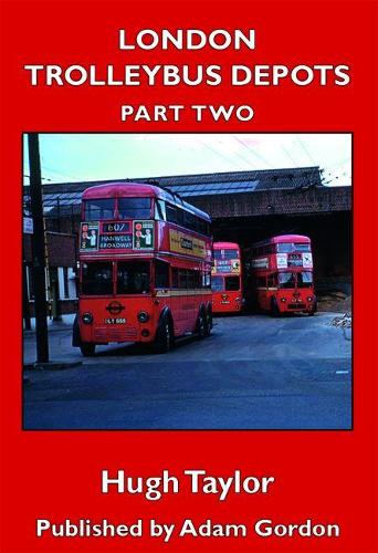 Бумажная книга «London Trolleybus Depots Part 2», автор Хью Тейлор - фото №1