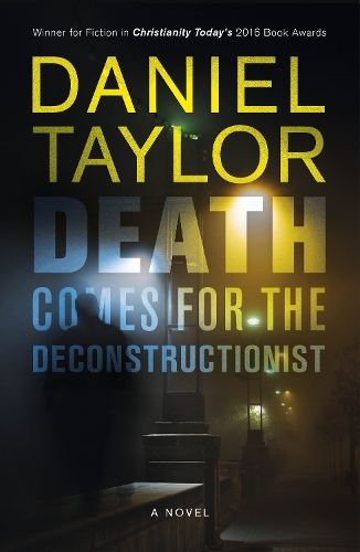 Бумажная книга «Death Comes for the Deconstructionist: A Novel», автор Дэниел Тейлор - фото №1