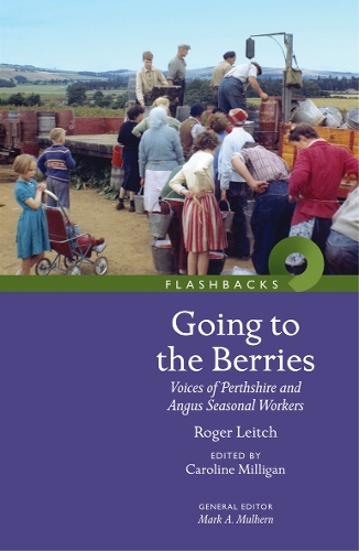 Бумажная книга «Going to the Berries: Voices of Perthshire and Angus Seasonal Workers», автор Роджер Лейтч - фото №1