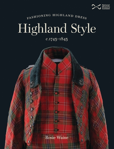 Бумажная книга «Highland Style: Fashioning Highland dress, c. 1745-1845», автор Рози Уэйн - фото №1
