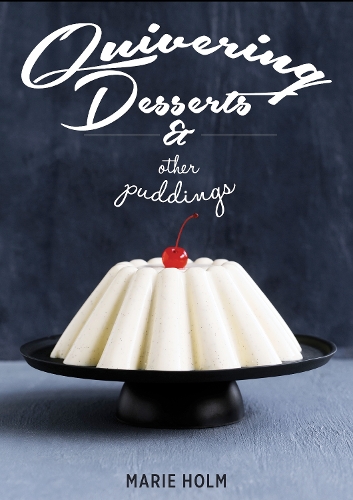 Бумажная книга «Quivering Desserts & Other Puddings», автор Мари Хольм - фото №1