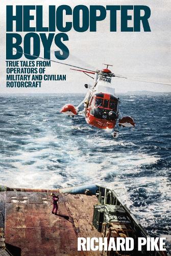 Бумажная книга «Helicopter Boys: True Tales from Operators of Military and Civilian Rotorcraft», автор Ричард Пайк - фото №1
