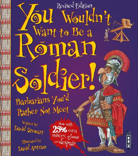 Бумажная книга «You Wouldn't Want To Be A Roman Soldier!: Extended Edition», автор Дэвид Стюарт - фото №1