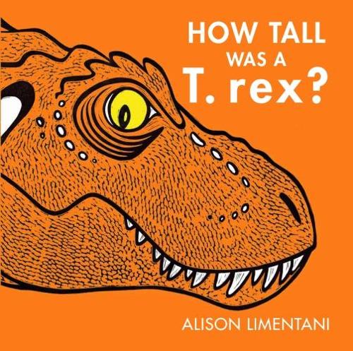 Бумажная книга «How Tall was a T-rex?», автор Элисон Лиментани - фото №1