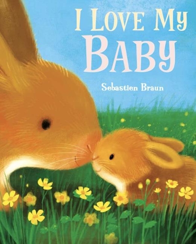 Бумажная книга «I Love My Baby», автор Себастьен Браун - фото №1