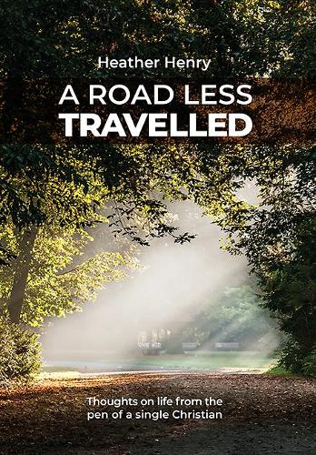 Бумажная книга «A Road Less Travelled: Thoughts on life from the pen of a single Christian», автор Хизер Генри - фото №1