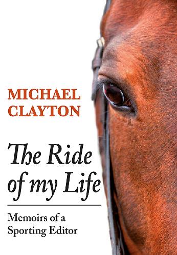 Паперова книга «The Ride of My Life: Memoirs of a Sporting Editor», автор Майкл Клейтон - фото №1