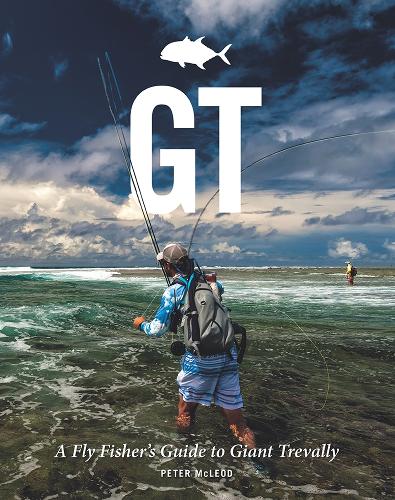 Бумажная книга «GT: A Flyfisher's Guide to Giant Trevally», автор Питер Маклеод - фото №1