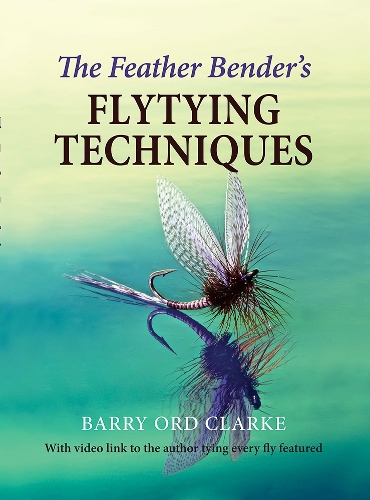 Паперова книга «The Feather Bender's Flytying Techniques», автор Баррі Орд Кларк - фото №1