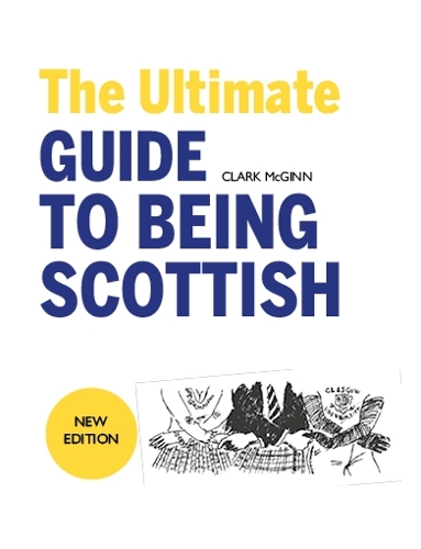 Бумажная книга «The Ultimate Guide to Being Scottish», автор Кларк Макгинн - фото №1